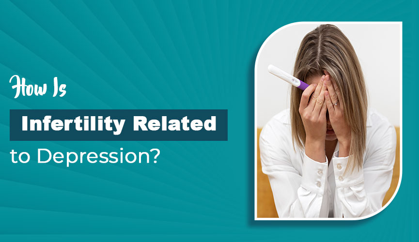 How Is Infertility Related to Depression