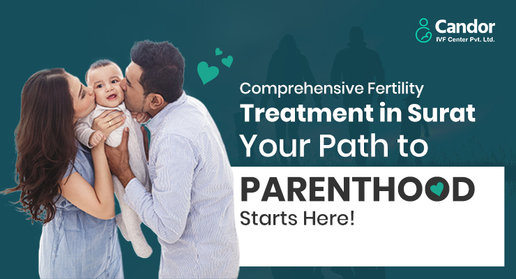 Comprehensive Fertility Treatment in Surat- Your Path to Parenthood Starts Here