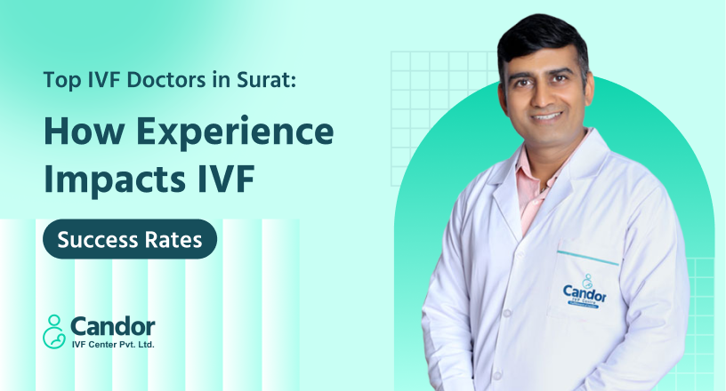 Top IVF Doctors in Surat How Experience Impacts IVF Success Rates