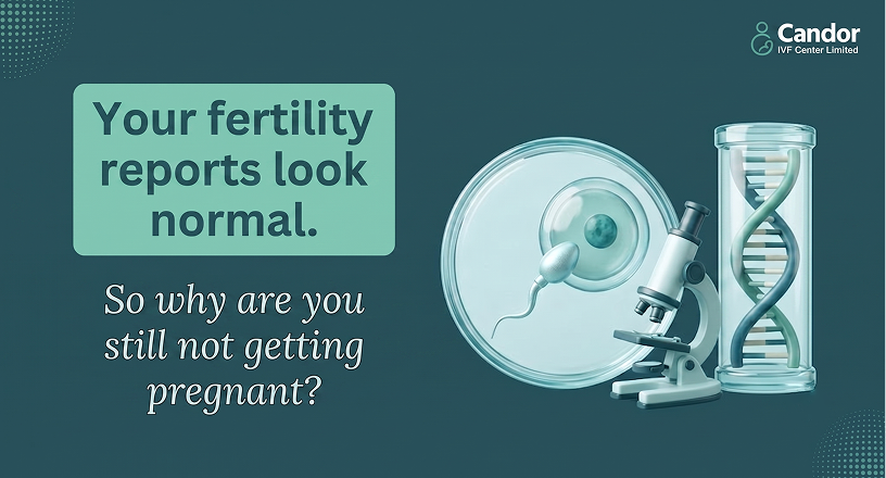 Your Fertility Reports Look Normal. So Why Are You Still Not Getting Pregnant