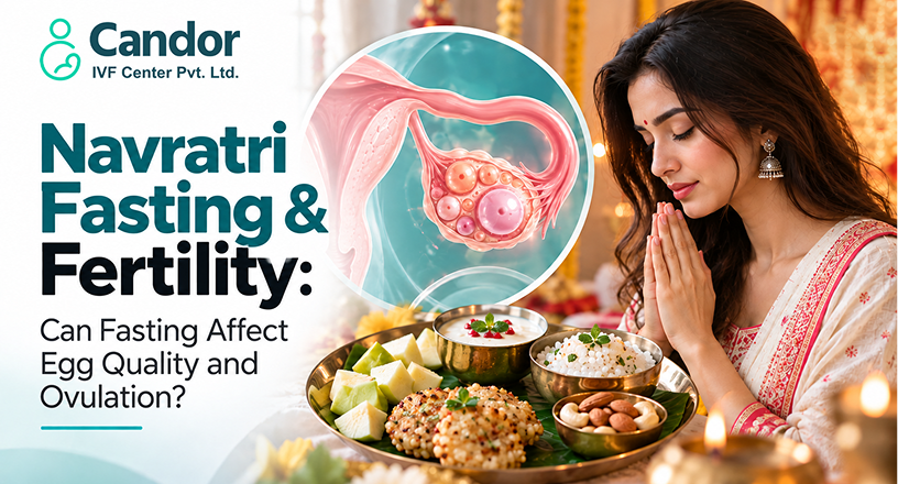 Navratri Fasting & Fertility Can Fasting Affect Egg Quality and Ovulation